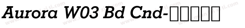 Aurora W03 Bd Cnd字体转换